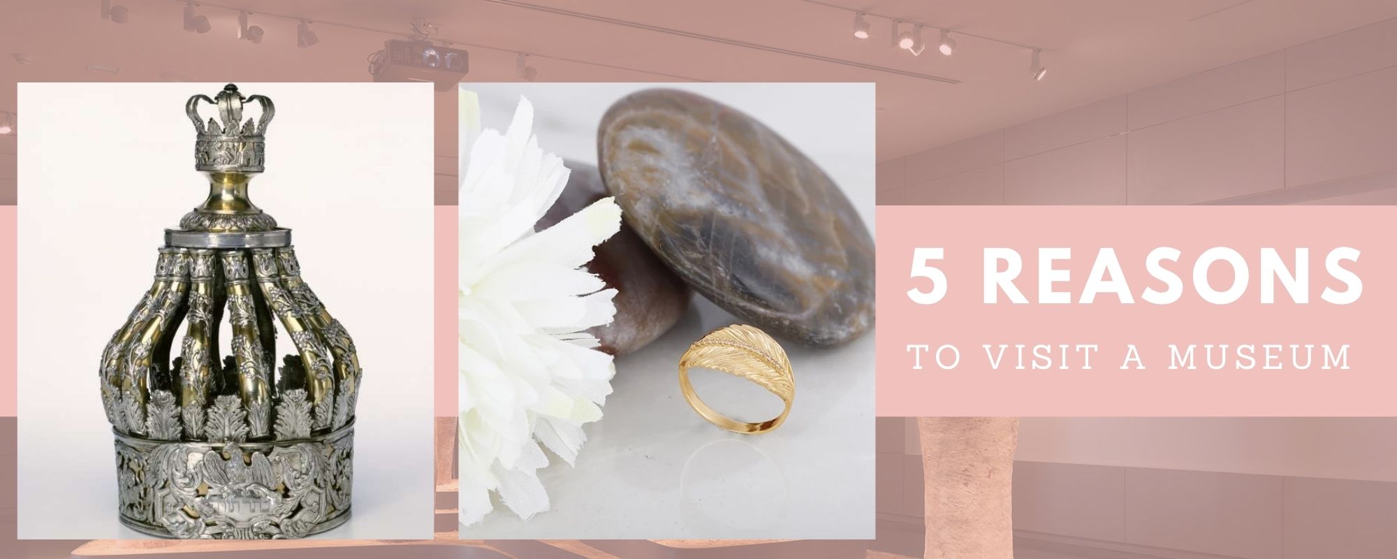 5 Reasons to Visit a Museum